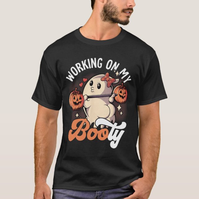 Working On My Booty  T-Shirt (Front)