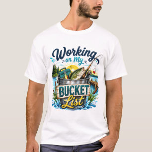 Working on my Bucket List T-Shirt