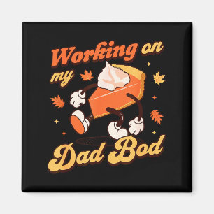 Working On My Dad Bod - Thanksgiving Pregnancy Ann Magnet