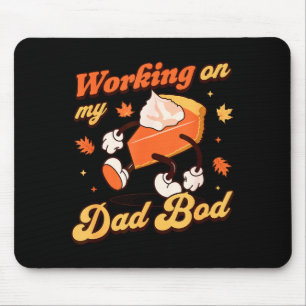 Working On My Dad Bod - Thanksgiving Pregnancy Ann Mouse Pad
