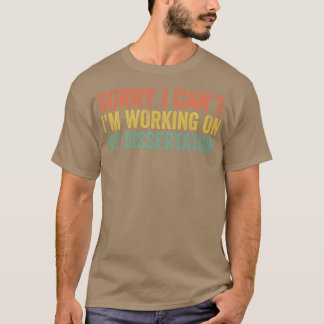 Working On My Dissertation 2 T-Shirt