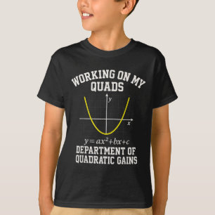 Working On My Quads Funny Algebra Math Gym Teacher T-Shirt