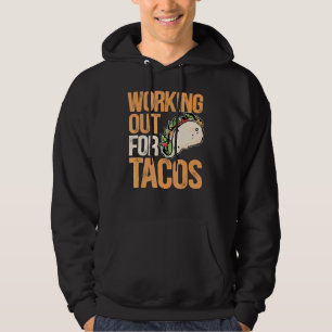 Working Out For Tacos Nacho Average Bodybuilder Fi Hoodie