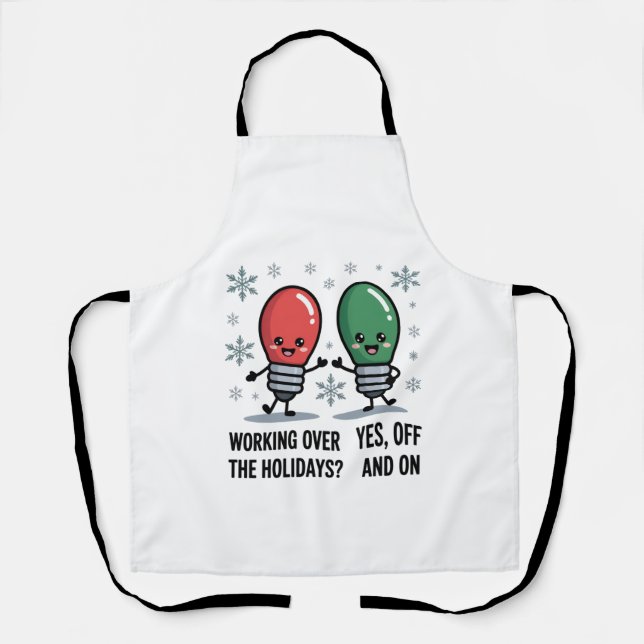 Working Over The Holidays Christmas Funny Joke Apron (Front)