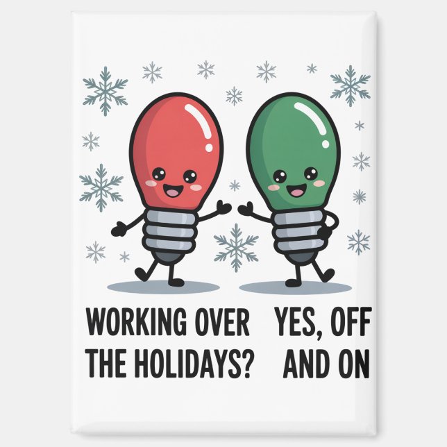 Working Over The Holidays Christmas Funny Joke Magnet (Front)