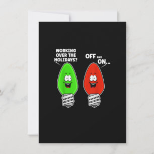Working Over The Holidays Off And On Funny Christm Invitation