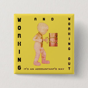 "Working & Working Out: It's an Accountant's Way" 15 Cm Square Badge