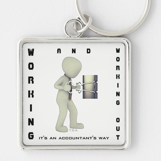 "Working & Working Out: It's an Accountant's Way" Key Ring (Front)