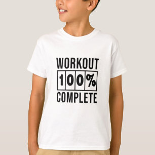 Workout 100% Complete-workout-gym-fitness-funny T-Shirt