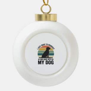 Workout and Hang With My Dog Vintage Dog Lover Des Ceramic Ball Christmas Ornament