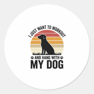 Workout and Hang With My Dog Vintage Dog Lover Des Classic Round Sticker