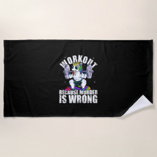 Workout Because Murder is Wrong Unicorn Tank Top Beach Towel