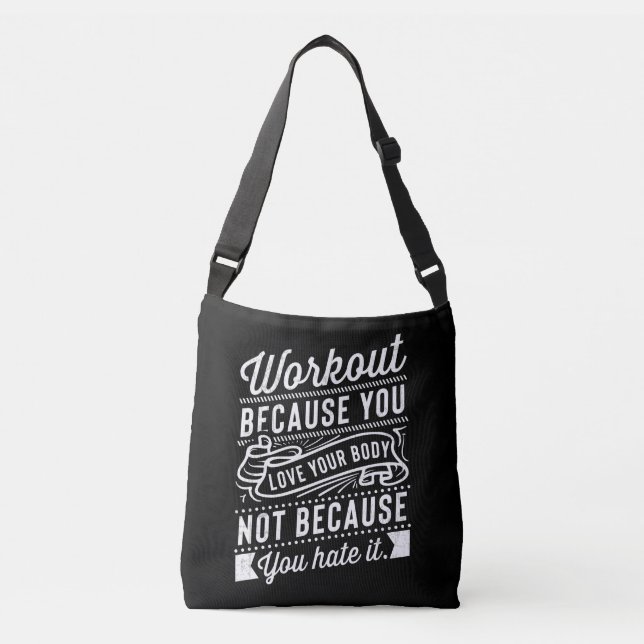 Workout Because You Love Your Body Motivation Crossbody Bag (Front)