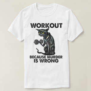 Workout Cat Because Murder Is Wrong Art T-Shirt