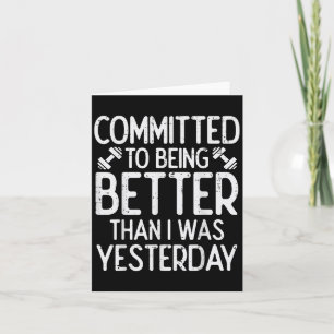 Workout Committed To Being Better Gym Motivation W Card