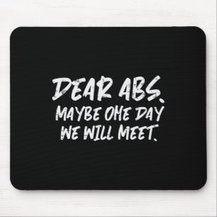 Workout Dear Abs Funny Gym Exercise Fitness Quote Mouse Pad