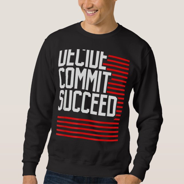 Workout Fitness Resolution  Decide Commit And Succ Sweatshirt (Front)