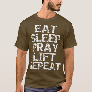 Workout Gear Power Weight Lifting Eat Sleep Pray L T-Shirt