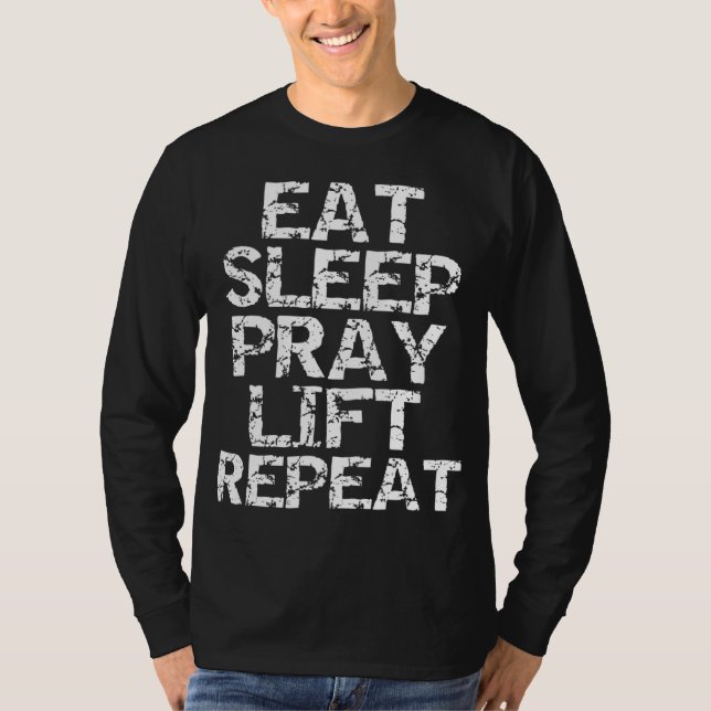 Workout Gear Power Weight Lifting Eat Sleep Pray L T-Shirt (Front)