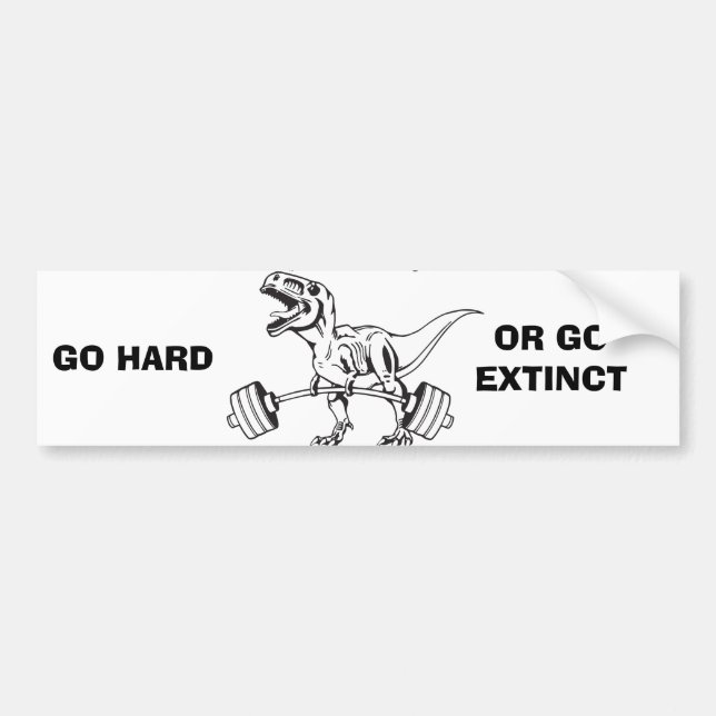 Workout - Go Hard or Go Extinct - T-Rex Deadlift Bumper Sticker (Front)