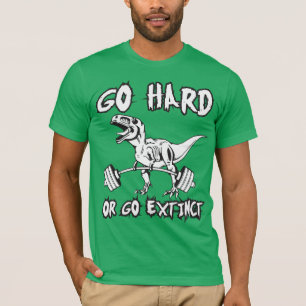 Workout - Go Hard or Go Extinct - T-Rex Deadlift T-Shirt