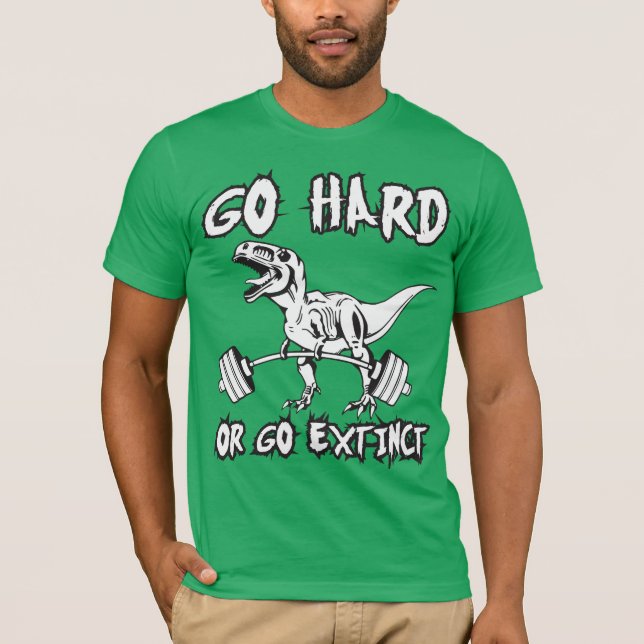 Workout - Go Hard or Go Extinct - T-Rex Deadlift T-Shirt (Front)