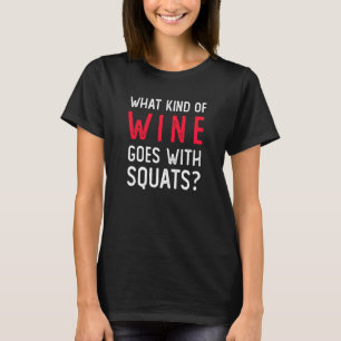 Workout Gym Meme For Wine Squats Joke T-Shirt