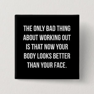 Workout Humour - Body vs Face - Funny Novelty Gym 15 Cm Square Badge