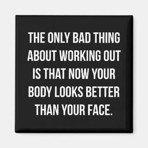 Workout Humour - Body vs Face - Funny Novelty Gym Magnet