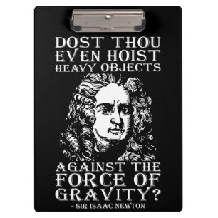 Workout Humour - Dost Thou Even Hoist? Isaac Newto Clipboard