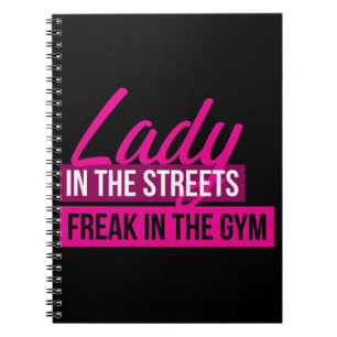 Workout Humour - Lady In Streets, Freak In Gym Spiral Notebook