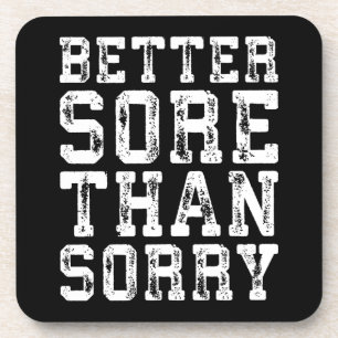 Workout Inspiration - Better Sore Than Sorry - Gym Coaster