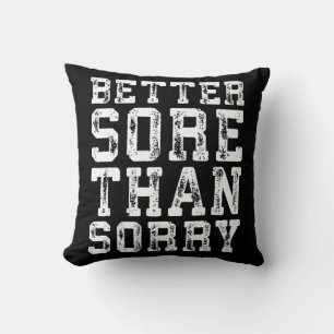 Workout Inspiration - Better Sore Than Sorry - Gym Cushion