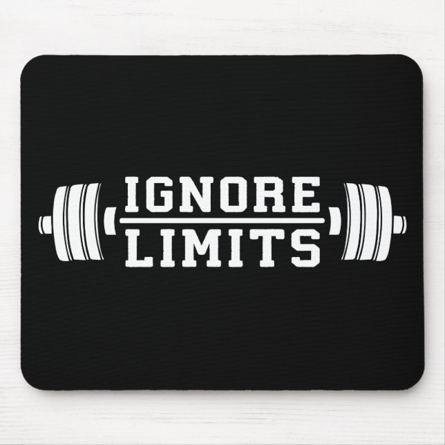 Workout Inspiration - Ignore Limits - Motivational Mouse Pad (Front)