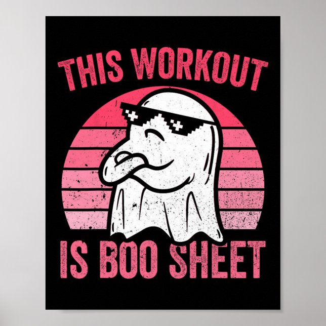 Workout Is Boo Sheet Halloween Gym Ghost  Poster (Front)