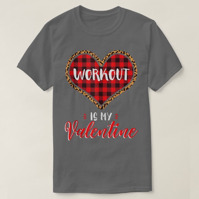 Workout Is My Valentine Leopard Buffalo Plaid Hear T-Shirt (Design Front)