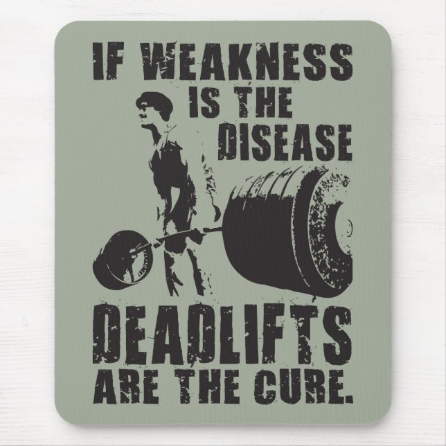 Workout Motivation - Deadlift Is The Cure Mouse Pad (Front)