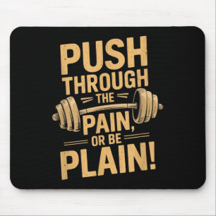 Workout Motivation Quote - Puhrough The Pain Mouse Pad
