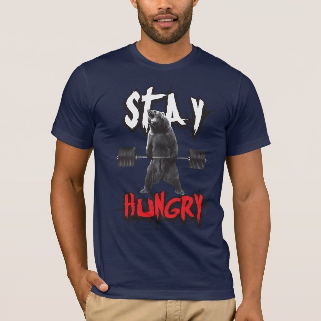 Workout Motivation - Stay Hungry T-Shirt (Front)