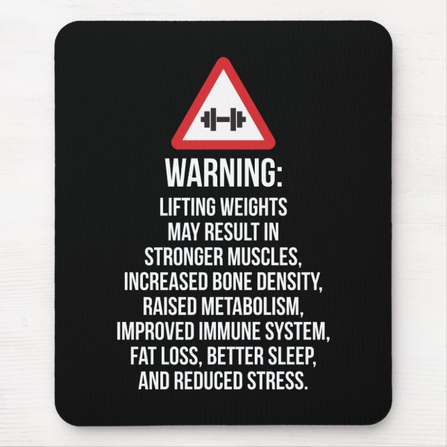 Workout Motivation - WARNING - Benefits Of Lifting Mouse Pad (Front)