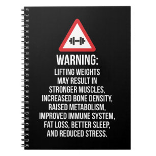 Workout Motivation - WARNING - Benefits Of Lifting Notebook