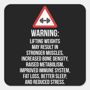 Workout Motivation - WARNING - Benefits Of Lifting Square Sticker