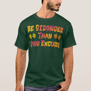 Workout Quote Gym Motivation For Men And Women Wit T-Shirt