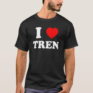 Workout Quote I Love Tren I Heart Tren Bodybuilder T-Shirt