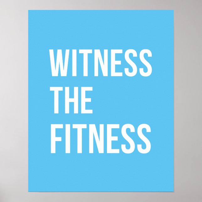 Workout Quote Witness The Fitness Blue White Poster (Front)