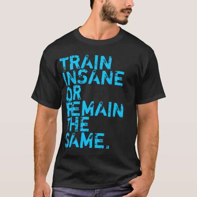Workout Shirt: Train INSANE T-Shirt (Front)
