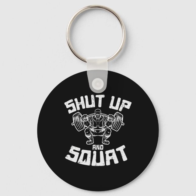 Workout Shut Up Squat Funny Gym Powerlift Leg Day  Key Ring (Front)