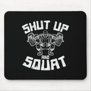 Workout Shut Up Squat Funny Gym Powerlift Leg Day Mouse Pad