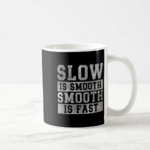Workout Slow Is Smooth, Sitive Quote Motivational Coffee Mug