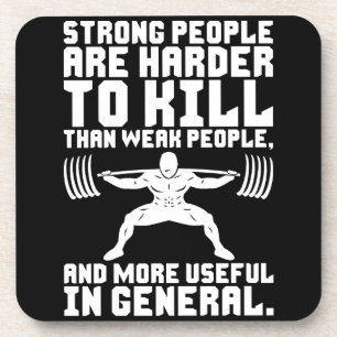 Workout - Strong People Are Harder To Kill Coaster